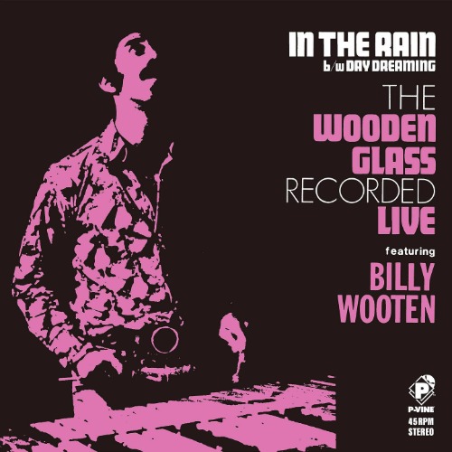 The Wooden Glass Featuring Billy Wooten – In The Rain / Day Dreaming (7&quot;)