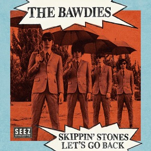 [일본 레코드의날 한정반] ﻿THE BAWDIES - ﻿ SKIPPIN’ STONES／LET’S GO BACK  ﻿